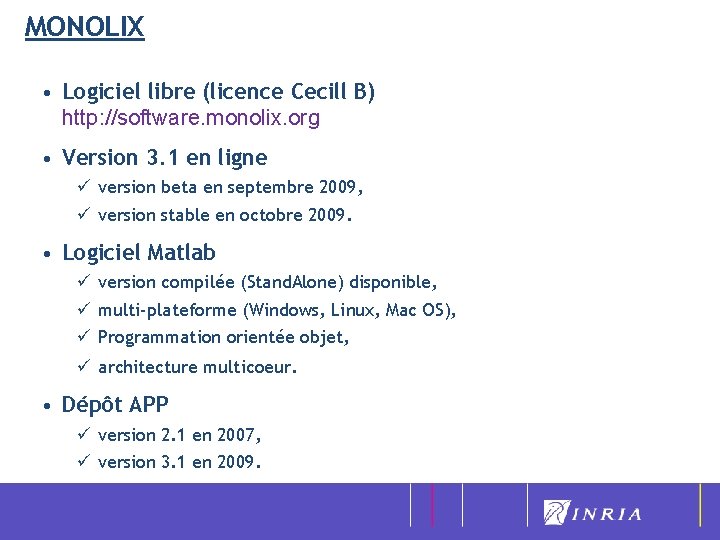 MONOLIX • Logiciel libre (licence Cecill B) http: //software. monolix. org • Version 3.