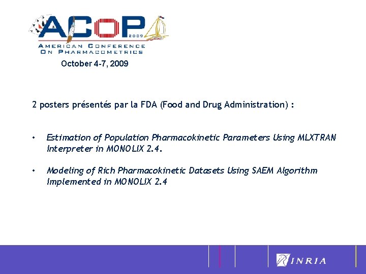 October 4 -7, 2009 2 posters présentés par la FDA (Food and Drug Administration)