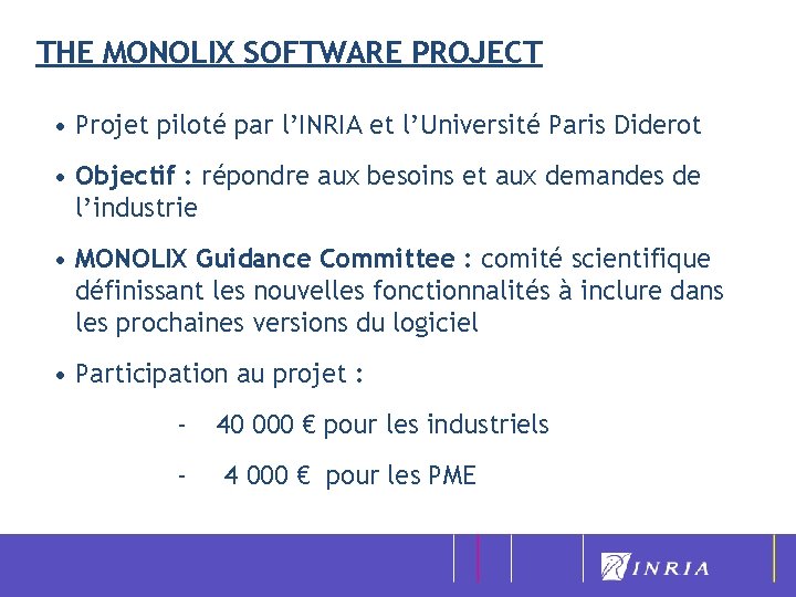 THE MONOLIX SOFTWARE PROJECT • Projet piloté par l’INRIA et l’Université Paris Diderot •