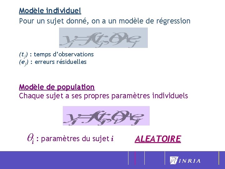 Modèle individuel Pour un sujet donné, on a un modèle de régression (tj) :