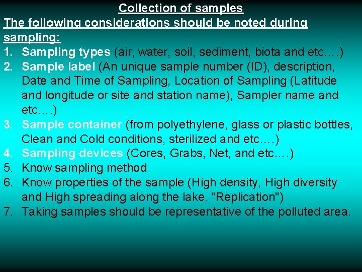 Collection of samples The following considerations should be noted during sampling: 1. Sampling types
