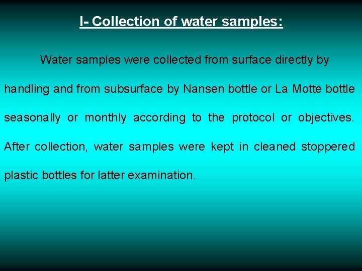 I- Collection of water samples: Water samples were collected from surface directly by handling