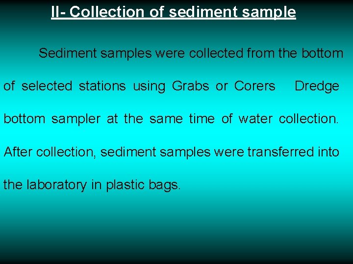 II- Collection of sediment sample Sediment samples were collected from the bottom of selected