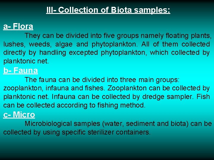 III- Collection of Biota samples: a- Flora They can be divided into five groups