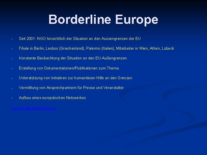 Borderline Europe • Seit 2001: NGO hinsichtlich der Situation an den Aussengrenzen der EU