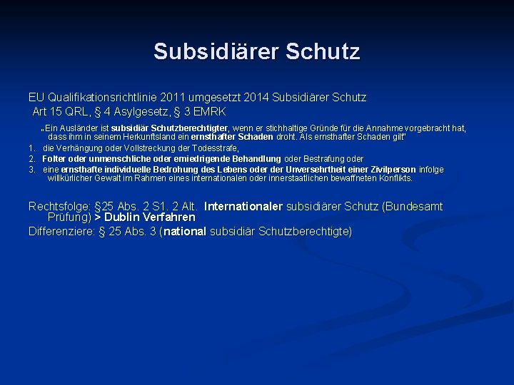 Subsidiärer Schutz EU Qualifikationsrichtlinie 2011 umgesetzt 2014 Subsidiärer Schutz Art 15 QRL, § 4