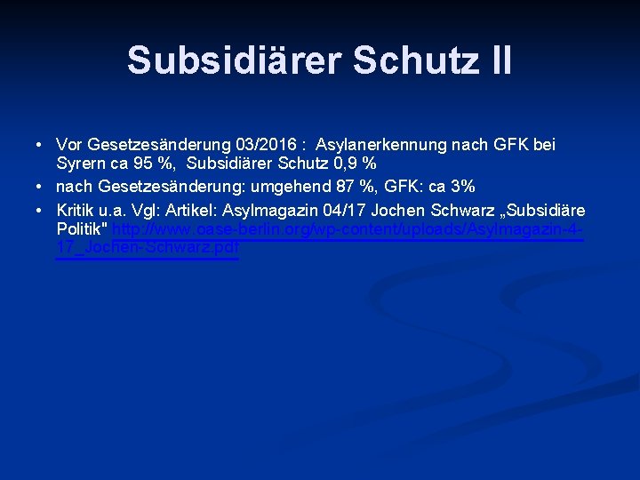 Subsidiärer Schutz II • Vor Gesetzesänderung 03/2016 : Asylanerkennung nach GFK bei Syrern ca