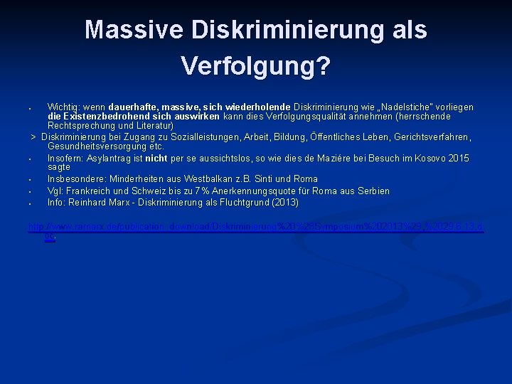 Massive Diskriminierung als Verfolgung? Wichtig: wenn dauerhafte, massive, sich wiederholende Diskriminierung wie „Nadelstiche“ vorliegen