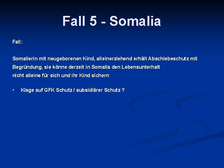 Fall 5 - Somalia Fall: Somalierin mit neugeborenen Kind, alleinerziehend erhält Abschiebeschutz mit Begründung,