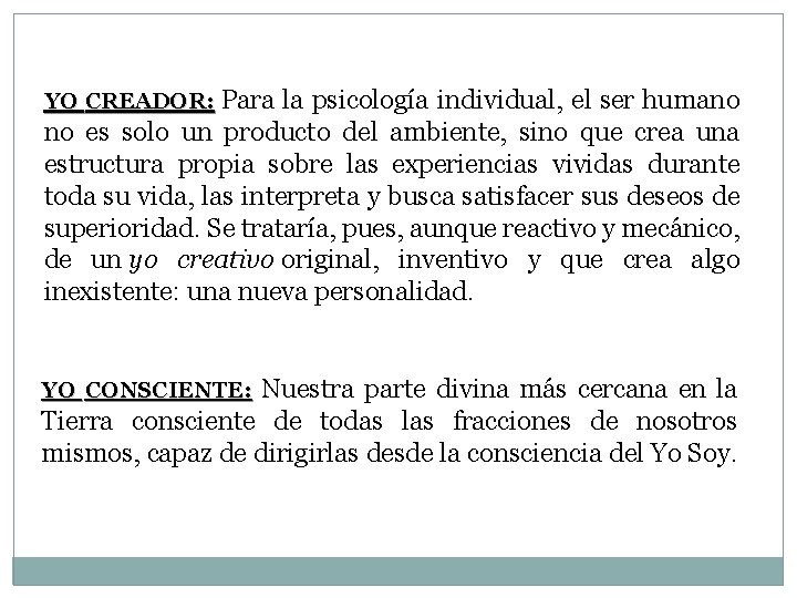 YO CREADOR: Para la psicología individual, el ser humano no es solo un producto
