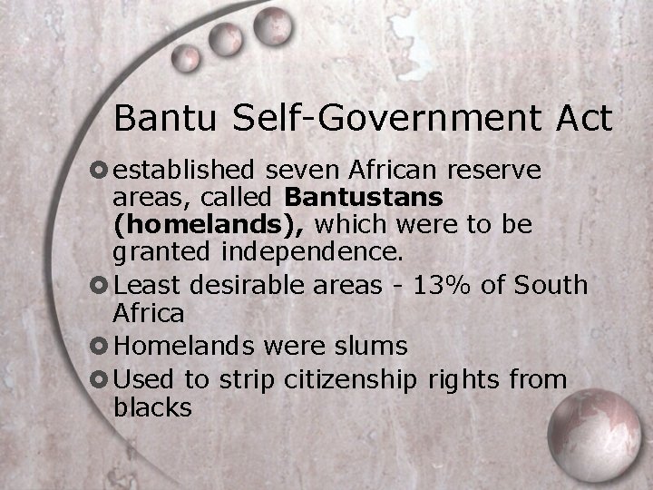 Bantu Self-Government Act established seven African reserve areas, called Bantustans (homelands), which were to