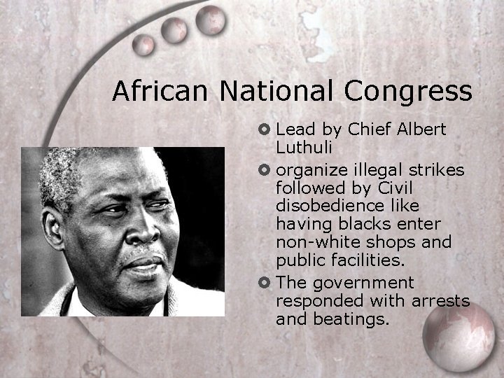 African National Congress Lead by Chief Albert Luthuli organize illegal strikes followed by Civil