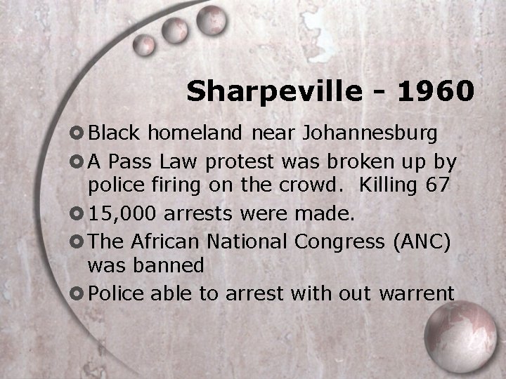 Sharpeville - 1960 Black homeland near Johannesburg A Pass Law protest was broken up