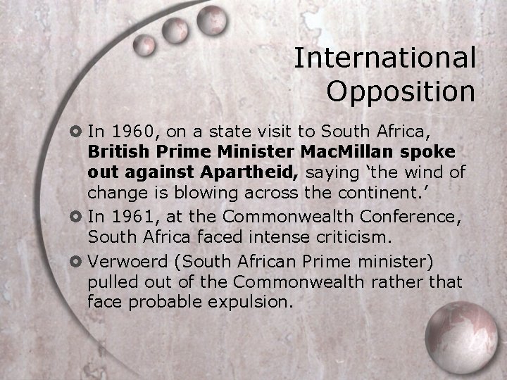 International Opposition In 1960, on a state visit to South Africa, British Prime Minister