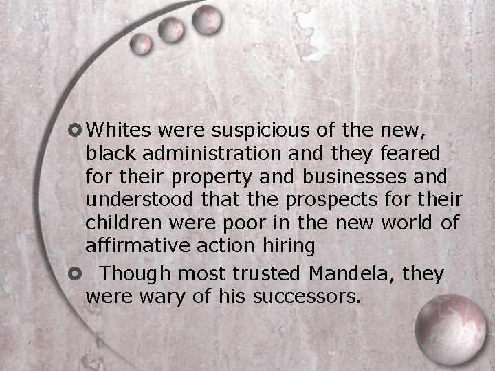  Whites were suspicious of the new, black administration and they feared for their