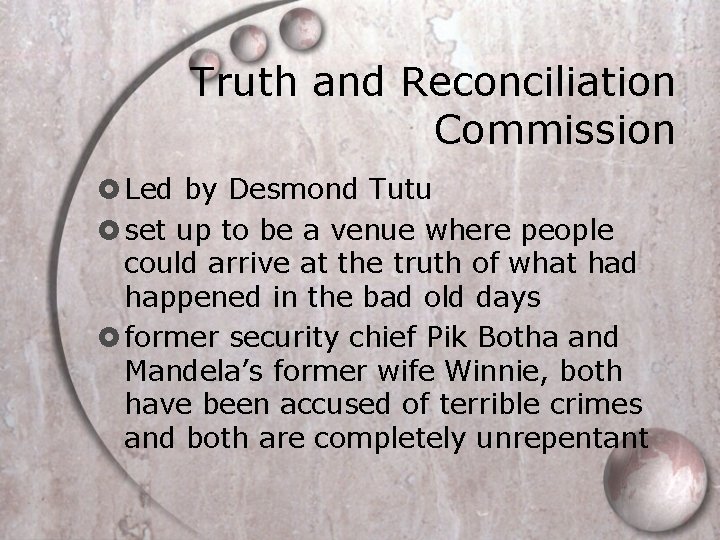 Truth and Reconciliation Commission Led by Desmond Tutu set up to be a venue