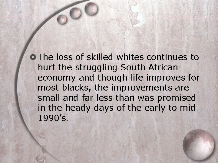  The loss of skilled whites continues to hurt the struggling South African economy