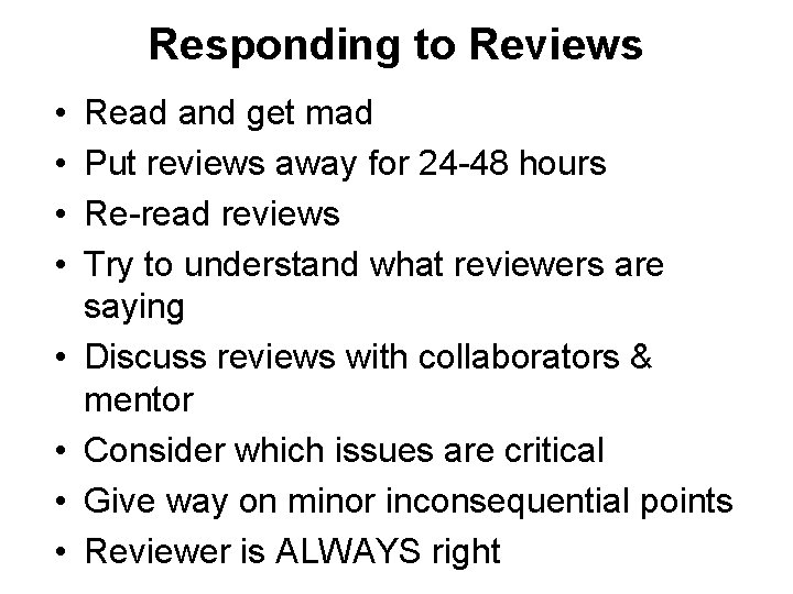 Responding to Reviews • • Read and get mad Put reviews away for 24