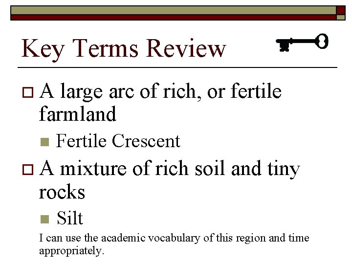 Key Terms Review o. A large arc of rich, or fertile farmland n Fertile