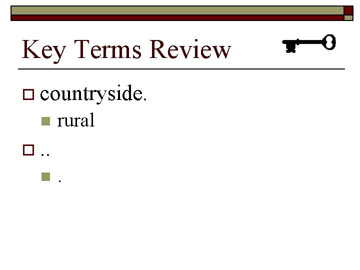 Key Terms Review o countryside. n rural o. . n . 