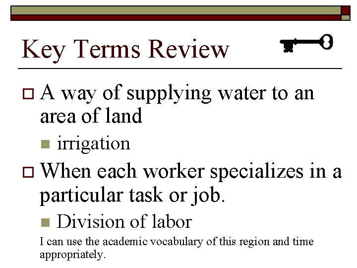 Key Terms Review o. A way of supplying water to an area of land