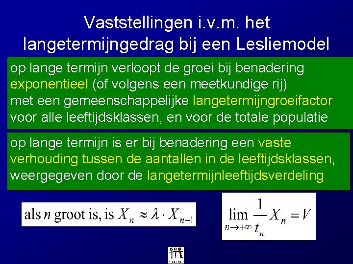 Vaststellingen i. v. m. het langetermijngedrag bij een Lesliemodel op lange termijn verloopt de Vaststellingen i. v. m. het langetermijngedrag bij een Lesliemodel op lange termijn verloopt de