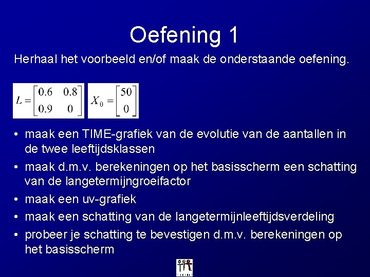 Oefening 1 Herhaal het voorbeeld en/of maak de onderstaande oefening. • maak een TIME-grafiek