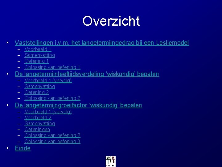 Overzicht • Vaststellingen i. v. m. het langetermijngedrag bij een Lesliemodel – – Voorbeeld