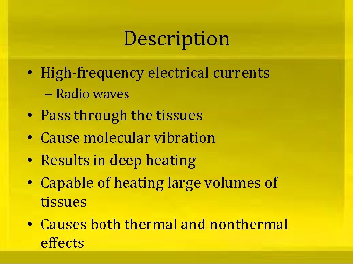 Description • High-frequency electrical currents – Radio waves • • Pass through the tissues