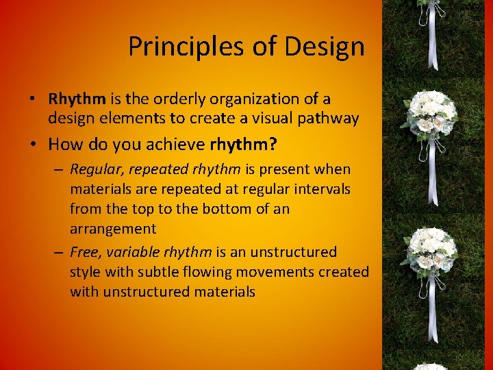 Principles of Design • Rhythm is the orderly organization of a design elements to Principles of Design • Rhythm is the orderly organization of a design elements to