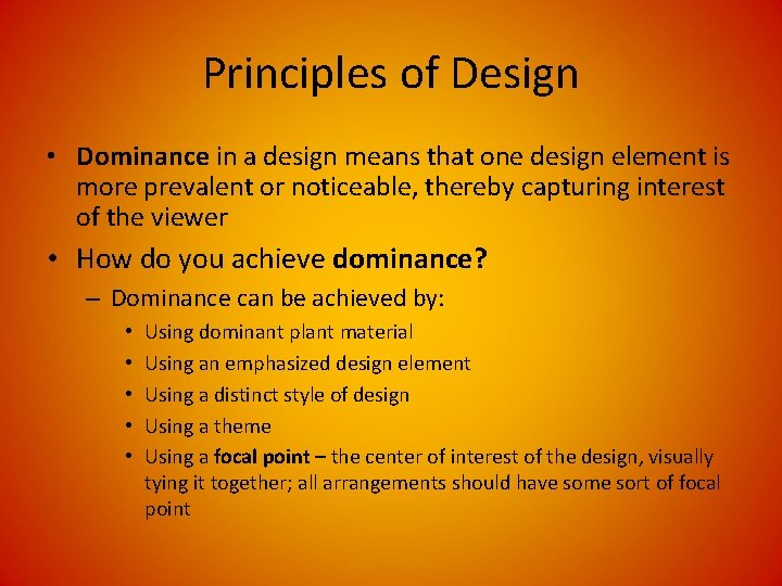 Principles of Design • Dominance in a design means that one design element is Principles of Design • Dominance in a design means that one design element is