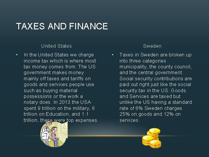 TAXES AND FINANCE United States • In the United States we charge income tax