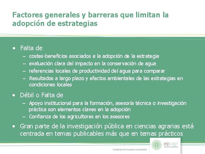 Factores generales y barreras que limitan la adopción de estrategias • Falta de –