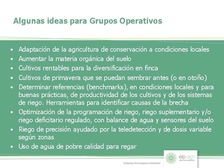 Algunas ideas para Grupos Operativos • • • Adaptación de la agricultura de conservación