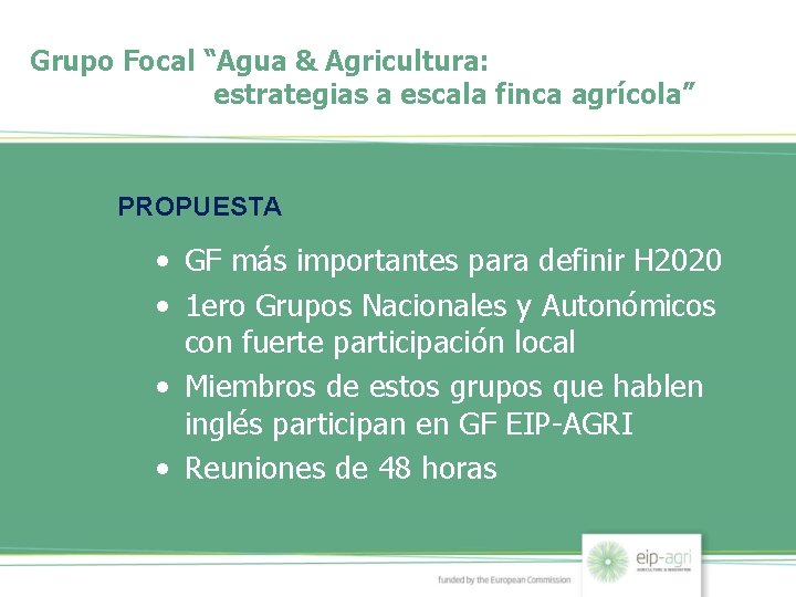Grupo Focal “Agua & Agricultura: estrategias a escala finca agrícola” PROPUESTA • GF más