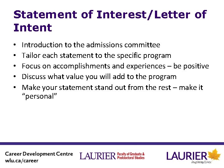 Statement of Interest/Letter of Intent • • • Introduction to the admissions committee Tailor