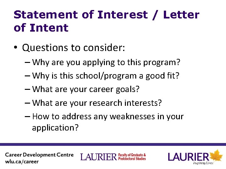 Statement of Interest / Letter of Intent • Questions to consider: – Why are