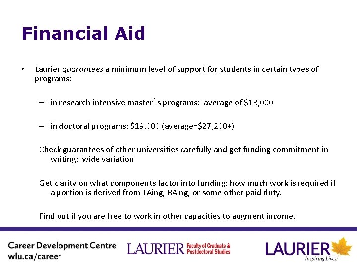 Financial Aid • Laurier guarantees a minimum level of support for students in certain