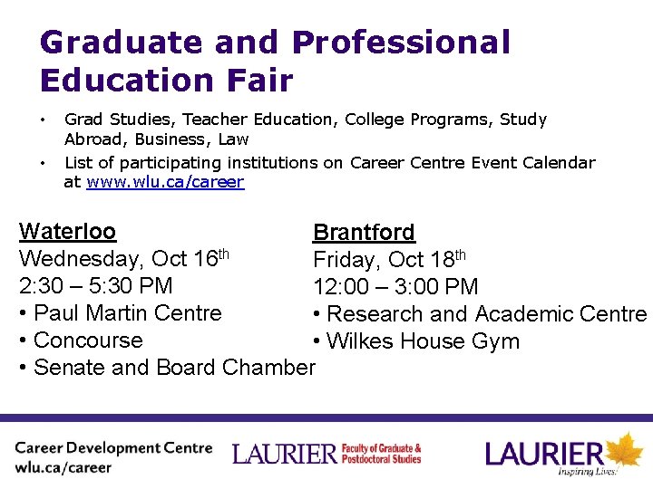 Graduate and Professional Education Fair • • Grad Studies, Teacher Education, College Programs, Study