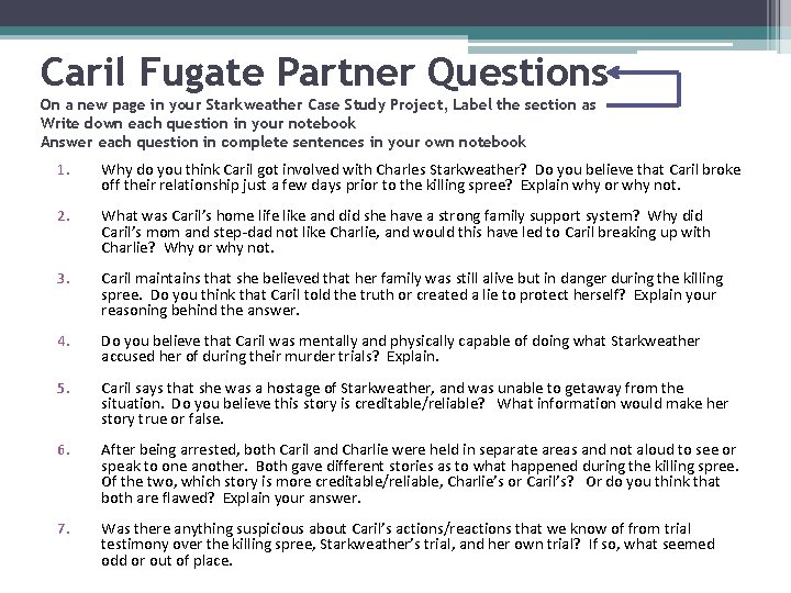 Caril Fugate Partner Questions On a new page in your Starkweather Case Study Project,
