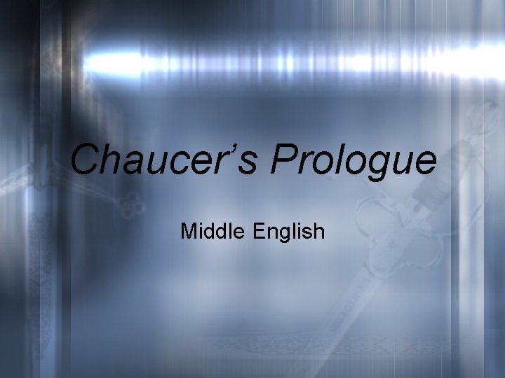 Chaucer’s Prologue Middle English 