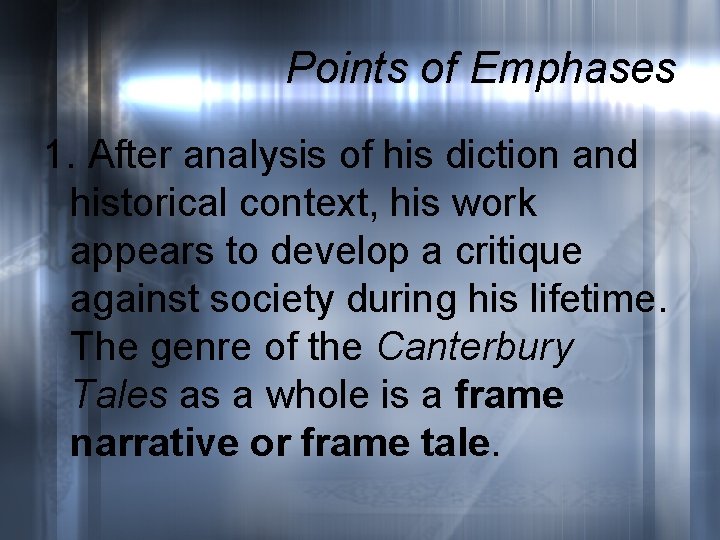 Points of Emphases 1. After analysis of his diction and historical context, his work