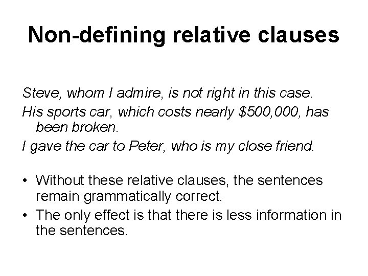 Non-defining relative clauses Steve, whom I admire, is not right in this case. His