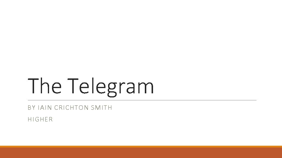 The Telegram BY IAIN CRICHTON SMITH HIGHER 