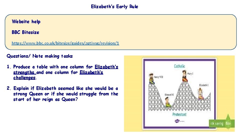 Elizabeth’s Early Rule Website help BBC Bitesize https: //www. bbc. co. uk/bitesize/guides/zqt 9 xsg/revision/1