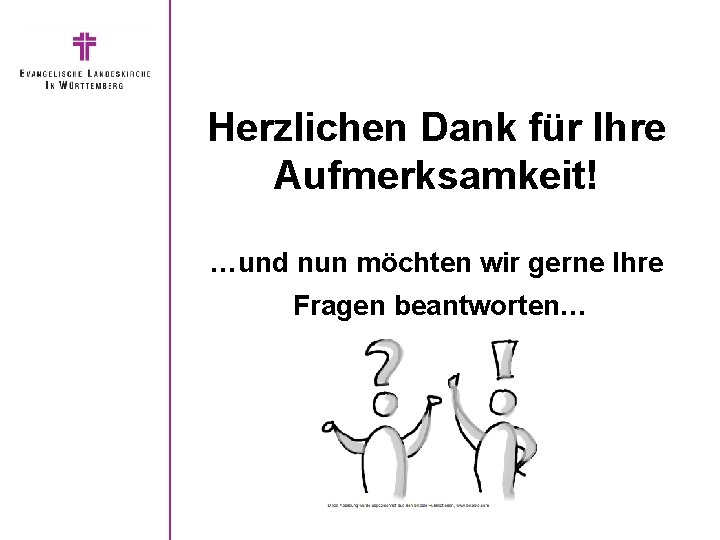 Herzlichen Dank für Ihre Aufmerksamkeit! …und nun möchten wir gerne Ihre Fragen beantworten… Herzlichen Dank für Ihre Aufmerksamkeit! …und nun möchten wir gerne Ihre Fragen beantworten…
