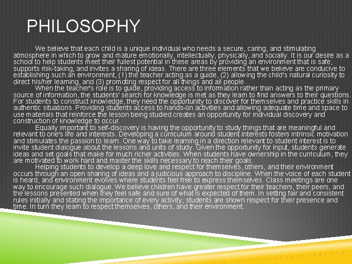 PHILOSOPHY We believe that each child is a unique individual who needs a secure,