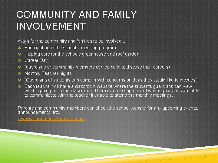COMMUNITY AND FAMILY INVOLVEMENT Ways for the community and families to be involved. .