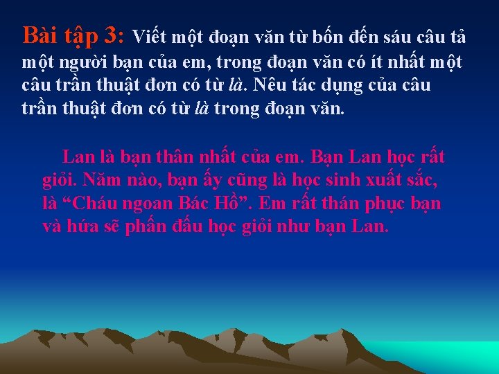 Bài tập 3: Viết một đoạn văn từ bốn đến sáu câu tả một