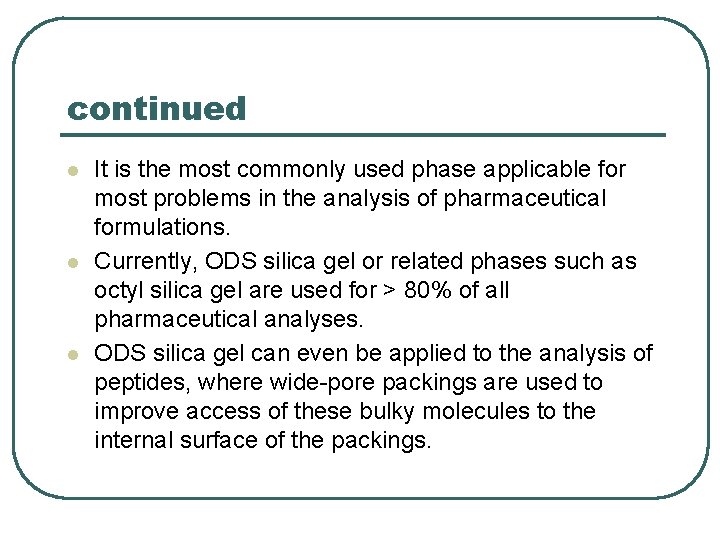 continued l l l It is the most commonly used phase applicable for most